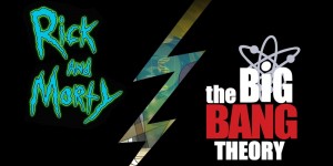 Beitragsbild des Blogbeitrags Rick and Morty vs. Big Bang Theory – Vergleich der Nerd-Shows