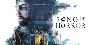 Beitragsbild des Blogbeitrags Song of Horror Complete Edition (PC) – Review
