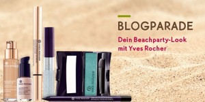Beitragsbild des Blogbeitrags BLOGPARADE #beachpartylook – Yves Rocher 