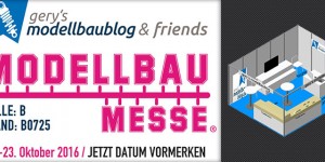 Beitragsbild des Blogbeitrags Gery’s Modellbau Blog & Friends auf der Modellbau-Messe Wien – 20.-23.10.2016