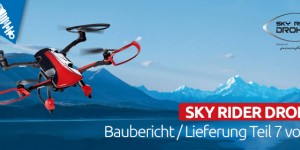 Beitragsbild des Blogbeitrags SKY RIDER DROHNE – Baubericht Teil 7 von 13 
