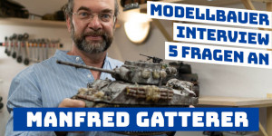 Beitragsbild des Blogbeitrags Modellbauer stellen sich vor: 5 Fragen an Scale Modellbauer & Panzerexperte – Manfred 