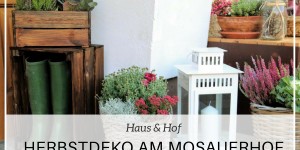 Beitragsbild des Blogbeitrags Meine praktische Herbstdeko vor dem Haus