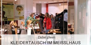 Beitragsbild des Blogbeitrags G’wand mit G’schicht: Kleidertausch im Meisslhaus 