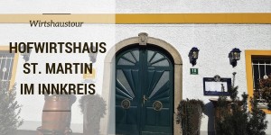 Beitragsbild des Blogbeitrags Wirtshaustour: Das Hofwirtshaus in St.Martin im Innkreis 