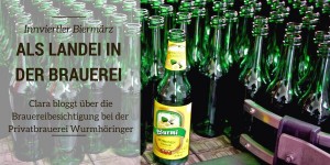 Beitragsbild des Blogbeitrags Clara entdeckt das Innviertel: Als Landei in der Brauerei 