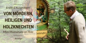 Beitragsbild des Blogbeitrags Von Mördern, Heiligen und Holzknechten – mitm Muinahans an Hoiz 