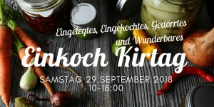 Beitragsbild des Blogbeitrags Was beim Einkoch Kirtag bei der Mosauerin gibt