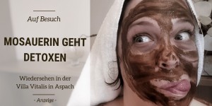 Beitragsbild des Blogbeitrags Mosauerin geht detoxen – Wiedersehen in der Villa Vitalis
