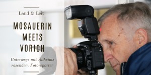 Beitragsbild des Blogbeitrags Mosauerin meets Vorich – Unterwegs mit Altheims rasendem Fotoreporter