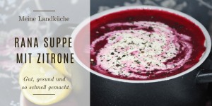 Beitragsbild des Blogbeitrags Rana Suppe mit Zitrone – Gut, gesund und so schnell gemacht