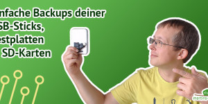 Beitragsbild des Blogbeitrags Einfaches Backup von USB-Sticks, externen Festplatten und SD-Karten
