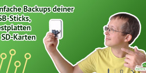 Beitragsbild des Blogbeitrags Einfaches Backup von USB-Sticks, externen Festplatten und SD-Karten 