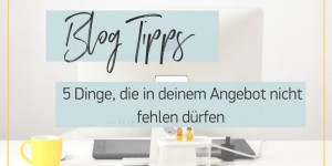 Beitragsbild des Blogbeitrags Influencer-Tipps – 5 Dinge, die in deinem Angebot nicht fehlen dürfen