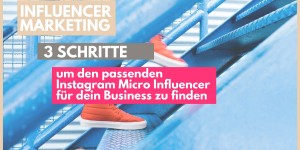Beitragsbild des Blogbeitrags In 3 Schritten die passenden Instagram Micro Influencer für dein Business finden