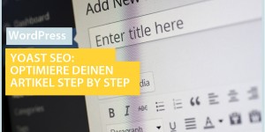 Beitragsbild des Blogbeitrags Yoast SEO: Step By Step