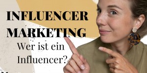 Beitragsbild des Blogbeitrags Video: Wer ist ein Influencer?
