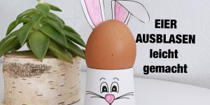 Beitragsbild des Blogbeitrags Anleitung: Eier ausblasen leicht gemacht inkl. Eierbecher Freebie