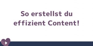 Beitragsbild des Blogbeitrags Content erstellen leicht gemacht! 