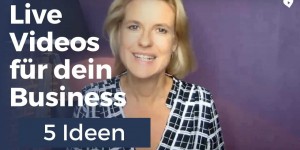 Beitragsbild des Blogbeitrags Mit Live Videos dein Business zum Wachsen bringen – 5 Ideen