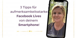 Beitragsbild des Blogbeitrags Facebook Live vom Smartphone – 3 Tipps!