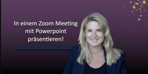 Beitragsbild des Blogbeitrags In einem Zoom Meeting mit Powerpoint präsentieren 