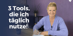 Beitragsbild des Blogbeitrags Tools für dein online Business – 3 Tools, die ich täglich nutze! 