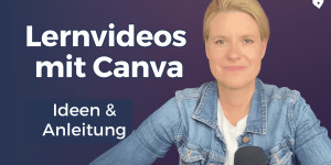 Beitragsbild des Blogbeitrags Lernvideos mit Canva erstellen: Ideen & Anleitung 