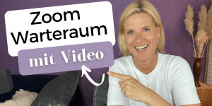 Beitragsbild des Blogbeitrags Zoom Warteraum Video – so geht´s! 