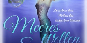 Beitragsbild des Blogbeitrags MeeresWeltenSaga 4: Zwischen den Wellen des Indischen Ozeans – Valentina Fast