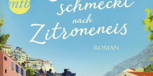 Beitragsbild des Blogbeitrags Das Glück schmeckt nach Zitroneneis – Abby Clements 