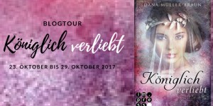 Beitragsbild des Blogbeitrags (Blogtour) – Königlich verliebt – Dana Müller – Braun