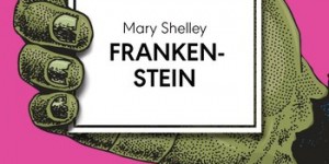 Beitragsbild des Blogbeitrags Frankenstein – Mary Shelley