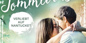 Beitragsbild des Blogbeitrags Salzige Sommerküsse: Verliebt auf Nantucket – Leila Howland 