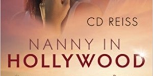 Beitragsbild des Blogbeitrags Nanny in Hollywood – CD Reiss 