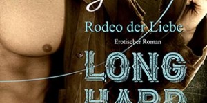 Beitragsbild des Blogbeitrags Long Hard Ride – Rodeo der Liebe – Lorelai James 