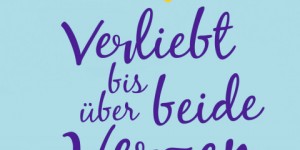 Beitragsbild des Blogbeitrags Verliebt bis über beide Herzen – Sarah Morgan