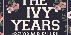 Beitragsbild des Blogbeitrags The Ivy Years – Bevor wir fallen – Sarina Bowen