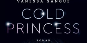 Beitragsbild des Blogbeitrags Cold Princess – Vanessa Sangue 