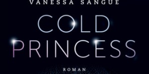 Beitragsbild des Blogbeitrags Cold Princess – Vanessa Sangue
