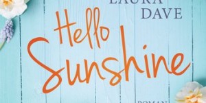 Beitragsbild des Blogbeitrags Hello Sunshine – Laura Dave 