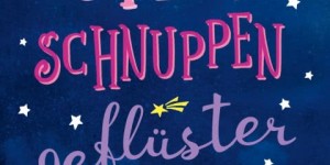 Beitragsbild des Blogbeitrags Sternschnuppengeflüster – Sofie Cramer