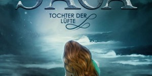 Beitragsbild des Blogbeitrags Zwillingssaga 1: Tochter der Lüfte – Salomé Joell