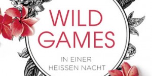 Beitragsbild des Blogbeitrags Wild Games – In einer heißen Nacht – Jessica Clare