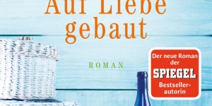 Beitragsbild des Blogbeitrags Auf Liebe gebaut – Mary Kay Andrews