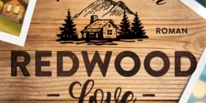 Beitragsbild des Blogbeitrags Redwood Love – Es beginnt mit einem Blick – Kelly Moran
