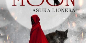 Beitragsbild des Blogbeitrags Feral Moon 3: Die brennende Krone – Asuka Lionera