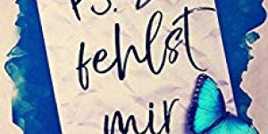 Beitragsbild des Blogbeitrags PS: Du fehlst mir – Hannah Siebern