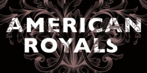 Beitragsbild des Blogbeitrags American Royals – Wer wir auch sind – Nichole Chase 