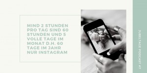 Beitragsbild des Blogbeitrags Jubeltage-Podcast #7: Mama, leg das Handy weg! Wie Instagram unser Familienleben beeinflusst 
